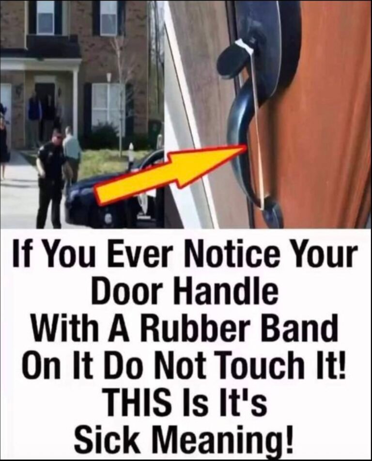 If you spot a rubber band on your front door handle, you need to know the sick thing it means
